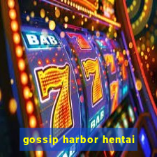 gossip harbor hentai